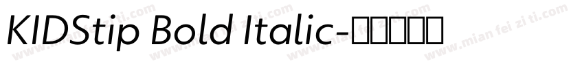 KIDStip Bold Italic字体转换